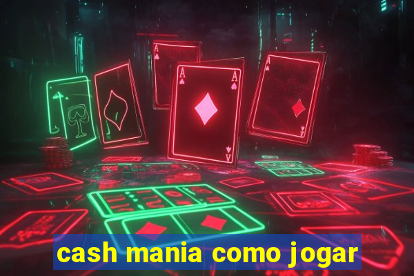 cash mania como jogar